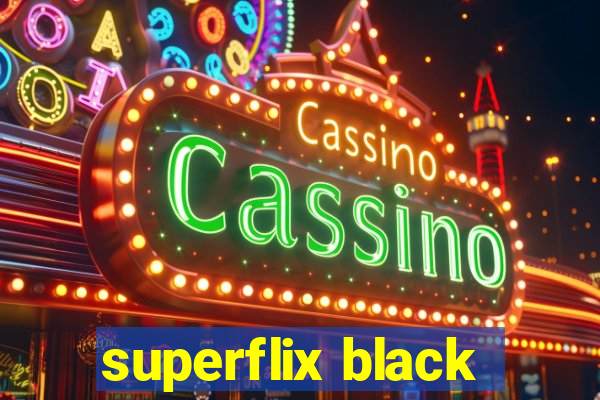 superflix black